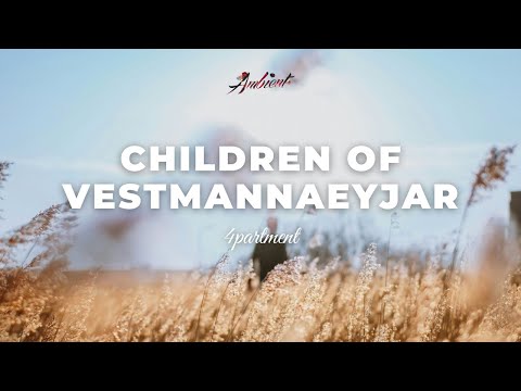 4partment - Children of Vestmannaeyjar II [ambient relaxing nostalgic]