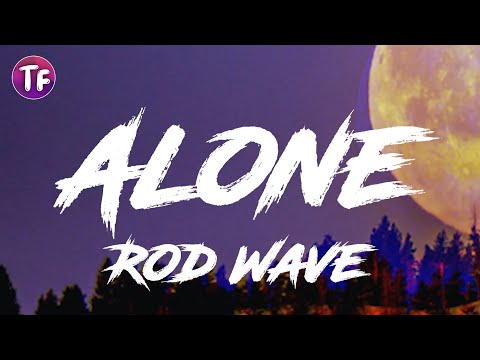 Rod Wave - Alone (Lyrics)