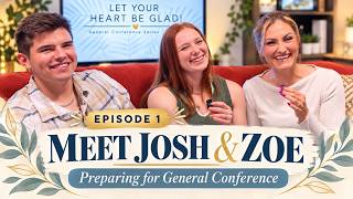 Preparing for General Conference | Let Your Heart Be Glad!