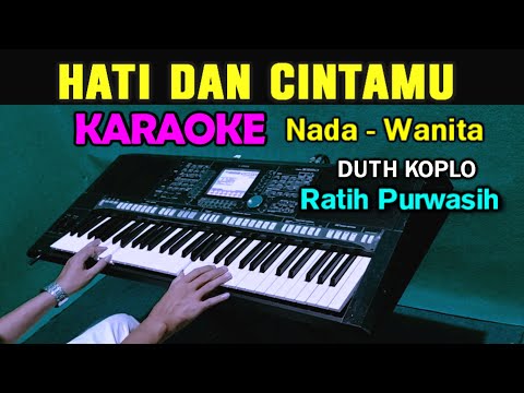 HATI DAN CINTAMU - Ratih Purwasih | KARAOKE Nada Wanita | Versi Duth Koplo