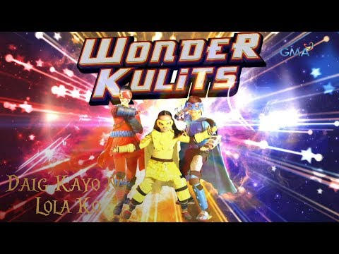 Daig Kayo Ng Lola Ko: Wonder Kulits, assemble!
