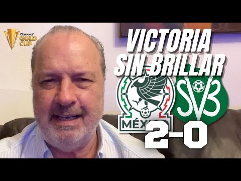 VICTORIA SIN SER BRILLANTES | Surinam vs México | Copa Oro 2025