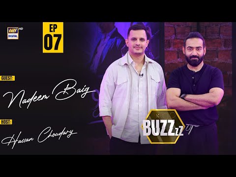 Nadeem Baig, A Master of Direction | BUZZ - EP 7 | Hassan Choudary | 19 July 2025 | ARY Digital