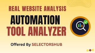 Automation Tool Analyzer | Real-Time Automation Tool Comparison | Choose a Right Tool | SelectorsHub