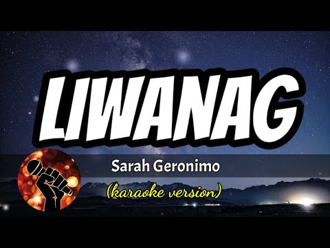 LIWANAG – SARAH GERONIMO (karaoke version)