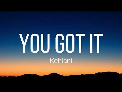 Kehlani - You Got It (Lyrics)