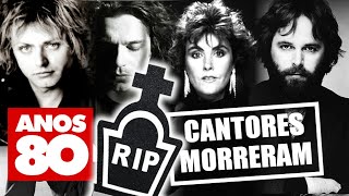 Cantores Anos 80 Que Já Morreram - Parte 1