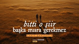 Bitti o şiir başka mısra gerekmez | Cahit Zarifoğlu