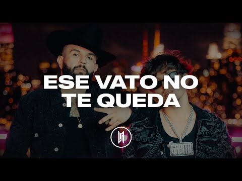 Carin León, Gabito Ballesteros - Ese Vato No Te Queda (Letra)