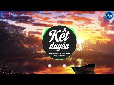Kết Duyên (Htrol Remix) ❤️ YuniBoo x Goctoi Mixer ❤️ Nhạc EDM Tik tok Gây Nghiện Hay Nhất 2020