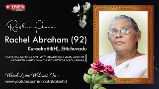 FUNERAL SERVICE LIVE || Rachel Abraham (92) || Kureekattil (H), Ettichuvadu