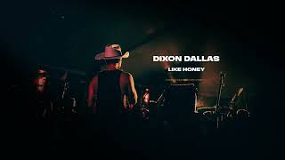 Dixon Dallas - Like Honey