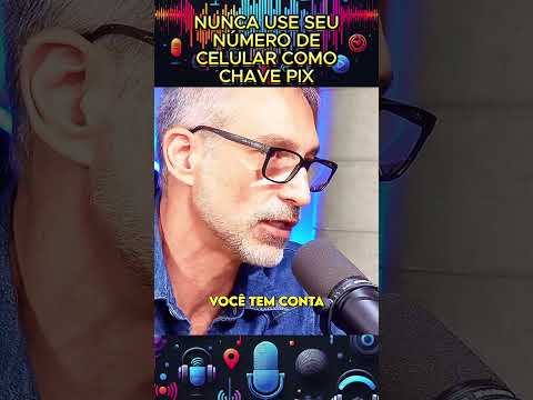 Nunca use seu número de celular como chave pix #podcast