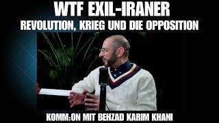 WTF Exil-Iraner. Revolution, Krieg und die Opposition. Komm:on mit Behzad Karim Khani