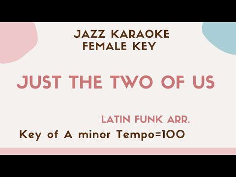 Just the two of us – Latin funk arrangement KARAOKE (Instrumental backing track) – female key