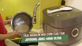 Trải nghiệm nồi cơm cao tần Joyoung JNRC-40N6 Ultra: Lòng nồi không lớp phủ có thật sự chống dính?