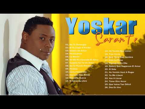 YOSKAR SARANTE SUS MEJORES EXITOS - LAS 30 GRANDES CANCIONES DE YOSKAR SARANTE