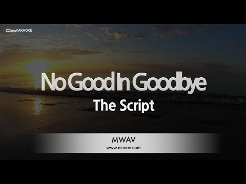 The Script-No Good In Goodbye (Melody) [ZZang KARAOKE]