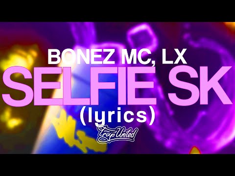 BONEZ MC, LX - SELFIE STICK (ANTHEM) (lyrics) 🎧 "'Felge blitzt, ja, die Greatest Hits, Digga"