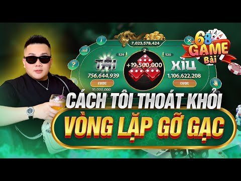 68 Game Bài | Cách Tôi Bắt Cầu Tài Xỉu 68 Game Bài Chuẩn Xác - Bí Mật Đằng Sau Vòng Lặp Gỡ Gạc