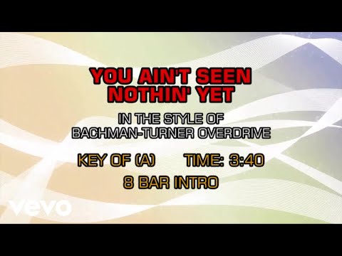 Bachman-Turner Overdrive – You Ain’t Seen Nothing Yet (Karaoke)