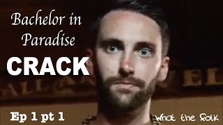 Bachelor in Paradise IS ON CRACK (episode 1 part 1)