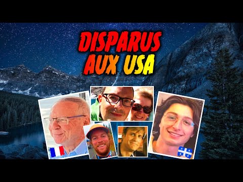 TOURISTES FRANÇAIS ET QUÉBÉCOIS DISPARUS AUX USA (Léo Dufour, Francis Userovici…)