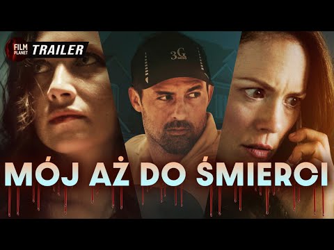Mój aż do śmierci (2019) – Wkrótce na kanale Film Planet | Trailer, Zwiastun