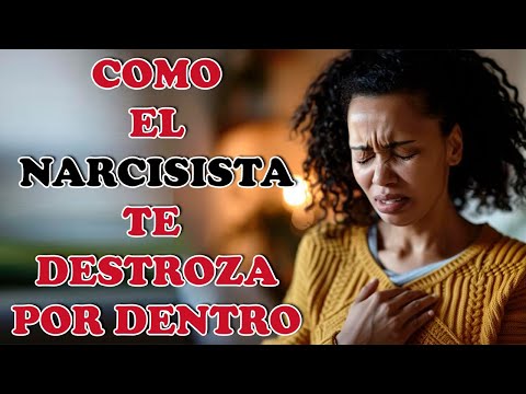 COMO EL NARCISISTA TE DESTROZA POR DENTRO