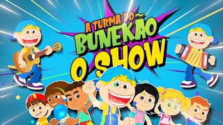 A TURMA DO BUNEKÃO - O SHOW (Ao Vivo) - SHOW COMPLETO