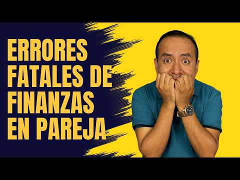 ❌😵 5 Terribles errores de las Finanzas en Pareja ❌😵