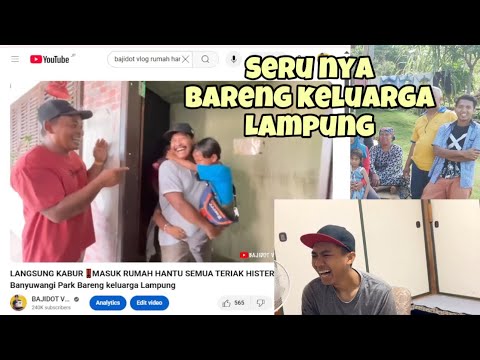KANGEN MAIN SAMA KELUARGA LAMPUNG BANYUWANGI | RUMAH HANTU | bajidot reaction