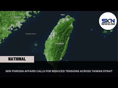 YouTube video thumbnail: SKN Foreign Affairs Calls FOR Reduced Tensions Across Taiwan Strait