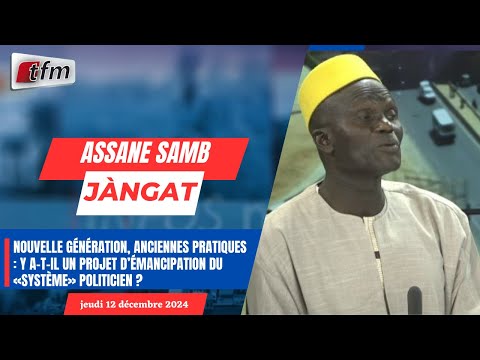 JANGÀT avec Assane SAMB | Nouvelle génération, anciennes pratiques : Y a-t-il un Projet ...