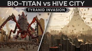 Bio-Titans vs a Hive City - True Size of a Tyranid Invasion (Part 5) 3D DOCUMENTARY
