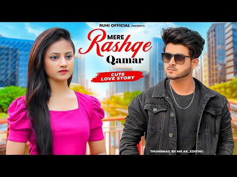 Mere Rashke Qamar | Junaid Asghar | Cute Love Story | Ft.Ruhi & Kingshuk | Ruhi Official