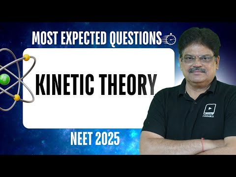 🚀 Kinetic theory | Most Expected Questions | NEET 2025 🚀