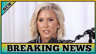 Today's!! Savannah Chrisley Heartbroken: ‘He Just Needs To Have My Funeral’!! It Will Shock You.