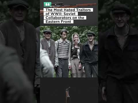 The Most Hated Traitors of WWII: Soviet Collaborators on the Eastern Front