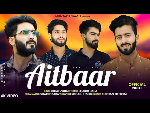 Aitbaar | Bhat Zubair | Shakir Baba | Muntazir Yaasir | New Superhit Kashmiri Song 2024