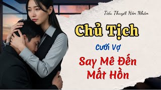 Tổng tài thầm yêu vợ thuê, nụ hôn đầu đầy bạo liệt