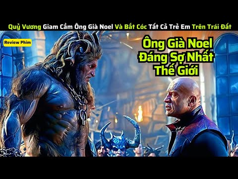 Quỷ Vương Giam Cầm Ông Già Noel Và Bắt Cóc Tất Cả Trẻ Em Trên Trái Đất? Tóm Tắt Phim Hay