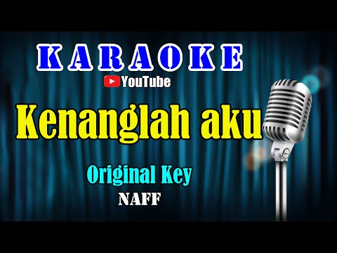 KENANGLAH AKU – Naff [ KARAOKE HD ] Original Key