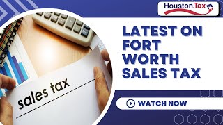Latest on Fort Worth Sales Tax | Fort Worth Shopping Tax | Texas Sales Tax Guide