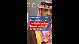 Dubes Arab Saudi Pastikan Ibadah Haji Sesuai Rencana di Tengah Konflik AS-Israel dan Iran #short