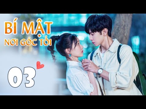 BÍ MẬT NƠI GÓC TỐI - Tập 03 | Phim Ngôn Tình Thanh Xuân Ngọt Ngào Siêu Hấp Dẫn | MangoTV Vietnam