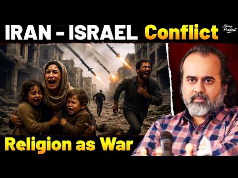 Israel-Iran: Distorted Religion as Mass Destruction || Acharya Prashant (2025)