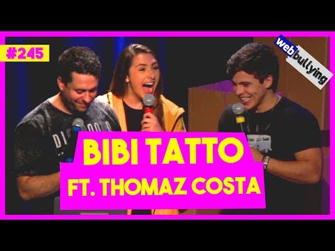 WEBBULLYING #245 - BIBI TATTO E THOMAZ COSTA ALOPRAM FELIPE NETO