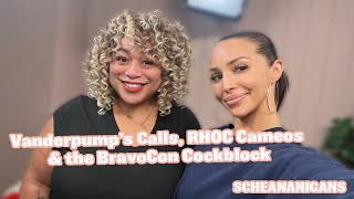 Vanderpump’s Calls, RHOC Cameos & the BravoCon Cockblock | Scheananigans