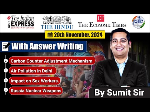 20 November 2024 | Editorial Discussion | CBAM, Delhi Pollution, Russia Nuclear, Sex worker | Sumit